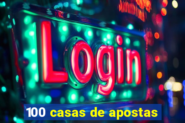 100 casas de apostas